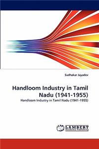 Handloom Industry in Tamil Nadu (1941-1955)