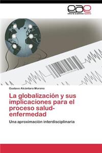 globalización y sus implicaciones para el proceso salud-enfermedad