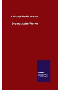 Dramatische Werke