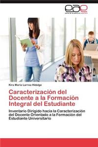 Caracterización del Docente a la Formación Integral del Estudiante