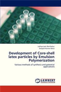 Development of Core-Shell Latex Particles by Emulsion Polymerization