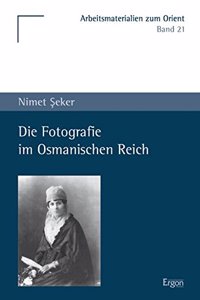 Die Fotografie Im Osmanischen Reich