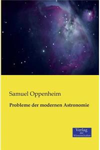 Probleme der modernen Astronomie