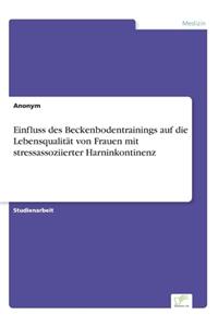 Einfluss des Beckenbodentrainings auf die Lebensqualität von Frauen mit stressassoziierter Harninkontinenz