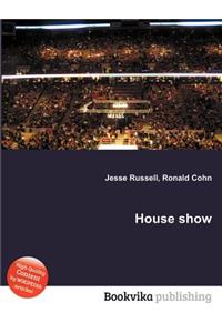 House Show