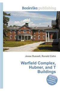 Warfield Complex, Hubner, and T Buildings