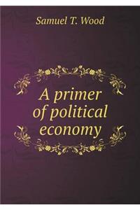 A Primer of Political Economy