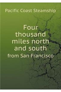 Four Thousand Miles North and South from San Francisco