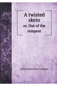 A Twisted Skein Or, Out of the Tempest