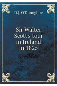 Sir Walter Scott's Tour in Ireland in 1825