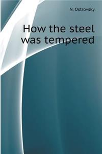 As the Steel Was Tempered
