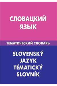 Slovackij Jazyk. Tematicheskij Slovar'. 20 000 Slov I Predlozhenij: Slovak. Thematic Dictionary for Russians. 20 000 Words and Sentences