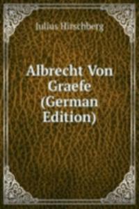 Albrecht Von Graefe (German Edition)