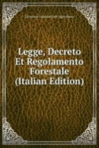 Legge, Decreto Et Regolamento Forestale (Italian Edition)