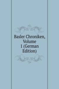 Basler Chroniken, Volume 1 (German Edition)