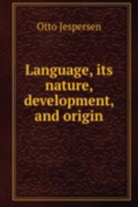 Language, its nature, development, and origin