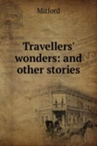 Travellers' wonders: and other stories