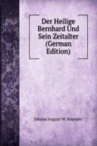 Der Heilige Bernhard Und Sein Zeitalter (German Edition)
