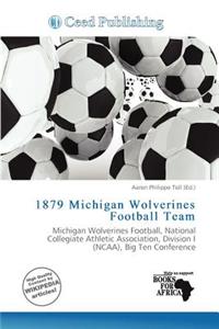 1879 Michigan Wolverines Football Team