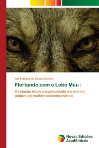 Flertando com o Lobo Mau