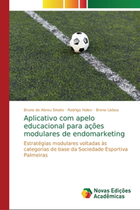 Aplicativo com apelo educacional para ações modulares de endomarketing
