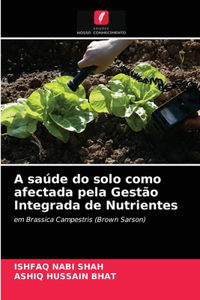 A saúde do solo como afectada pela Gestão Integrada de Nutrientes