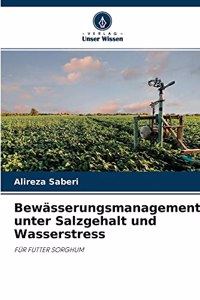 Bewässerungsmanagement unter Salzgehalt und Wasserstress