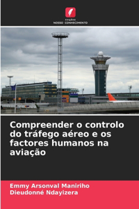 Compreender o controlo do tráfego aéreo e os factores humanos na aviação