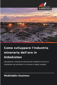 Come sviluppare l'industria mineraria dell'oro in Uzbekistan