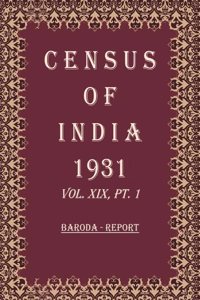 Census of India 1931: Baroda - Tables Volume Book 32 Vol. XIX, Pt. 2