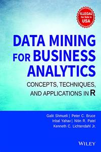 Data Mining for Business Analytics: Concepts, Techniques and Applications in R