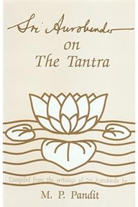 Sri Aurobindo on the Tantra