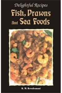 Delightful Recipes : Fish, Prawns and Sea Foods