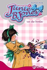 Junie B. Jones va de boda / Junie B. Jones is almost a Flower Girl