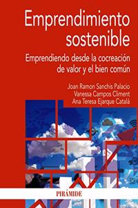Emprendimiento sostenible: Emprendiendo desde la cocreacion de valor y el bien comun