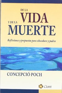 De la vida y de la muerte, reflexiones y propuestas para educadores y padres