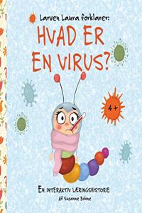 Larven Laura forklarer: Hvad er en virus?: En interaktiv lringshistorie
