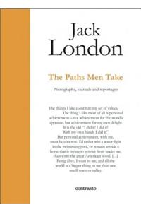 Jack London : The Paths Men Take