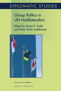 Group Politics in Un Multilateralism