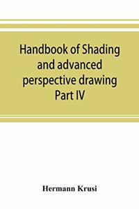 Handbook of shading and advanced perspective drawing