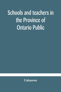 Schools and teachers in the Province of Ontario Public and Separate High and Continuation Technical and Vocational Normal and Model Schools November 1929