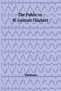 The Public vs. M. Gustave Flaubert