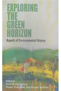 Exploring The Green Horizon : Aspects of Environmental History