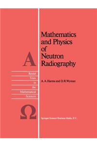 Mathematics and Physics of Neutron Radiography