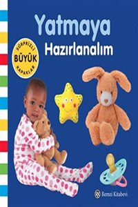 Yatmaya HazÄ±rlanalÄ±m (Ciltli): Surprizli Buyuk Kapaklar