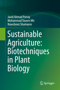 Sustainable Agriculture: Biotechniques in Plant Biology