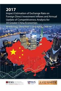 2017 Impact Estimation of Exchange Rate on Foreign Direct Investment Inflows and Annual Update of Competitiveness Analysis for 34 Greater China Economies