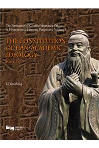 The Constitution of Han-Academic Ideology (Part 1)