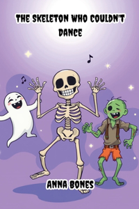 Skeleton Who Couldn't Dance