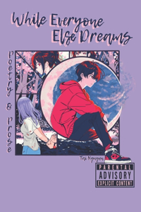 While Everyone Else Dreams